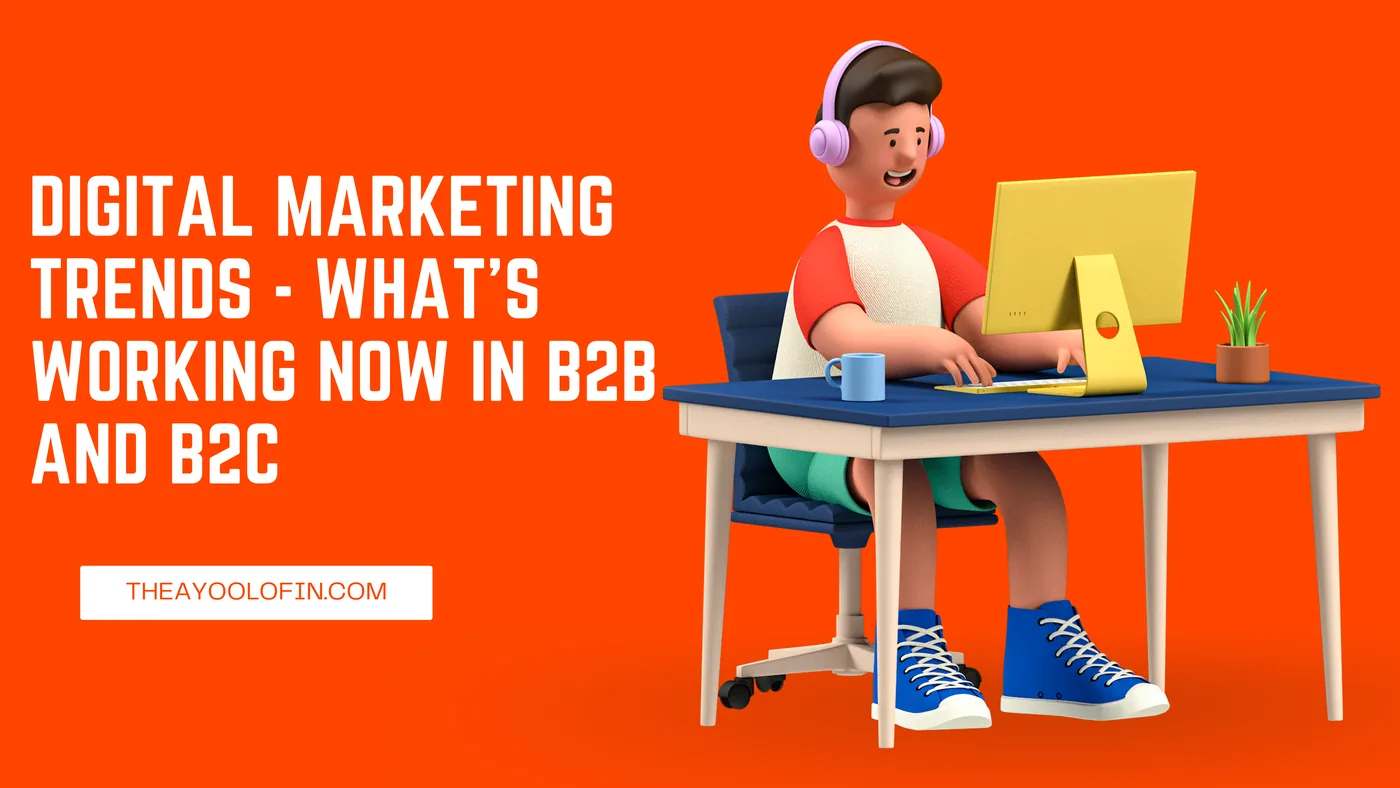 Cover image for Digital Marketing Trends - This is What's Working Now in B2B and B2C