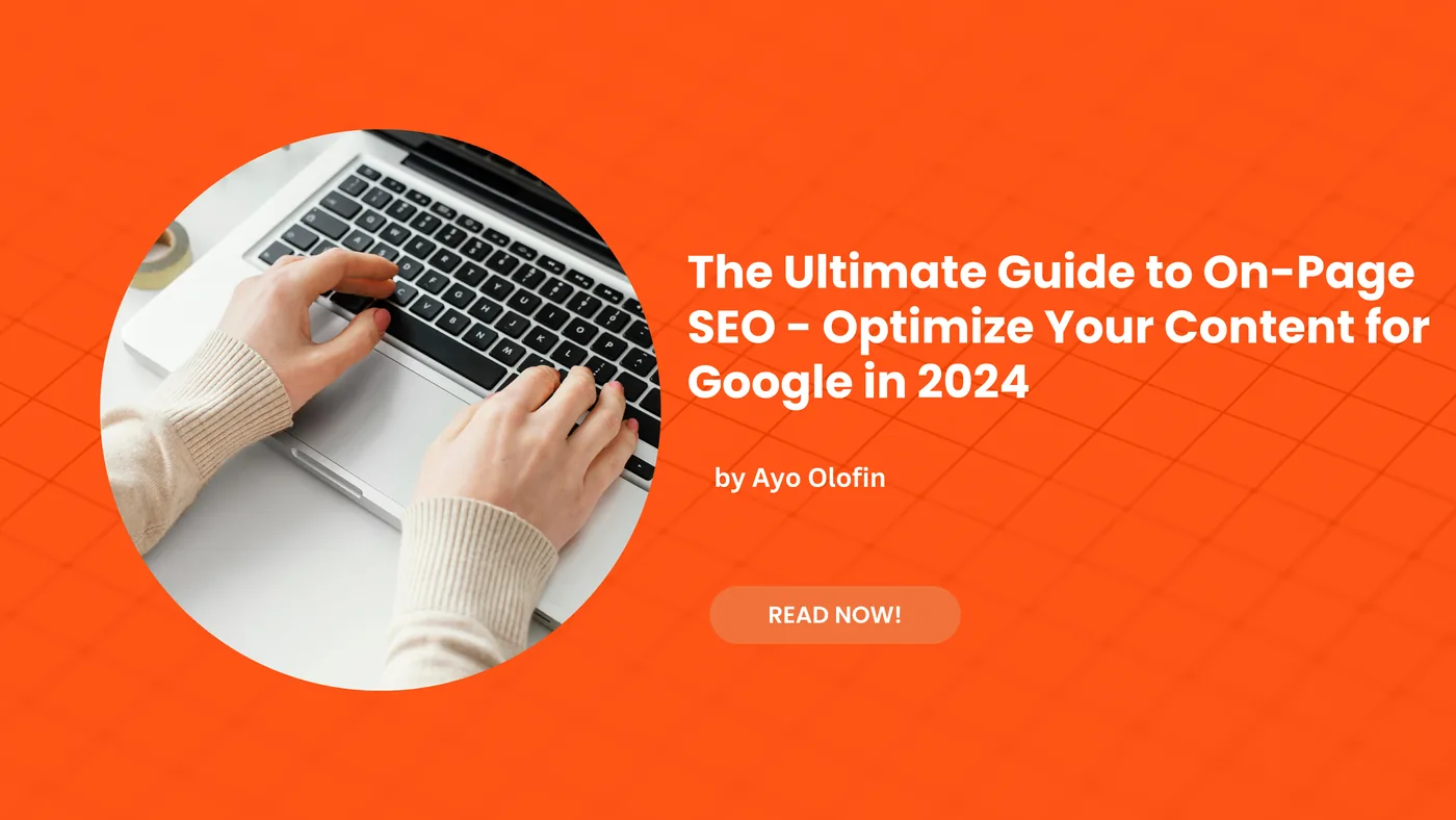 Cover image for The Ultimate Guide to On-Page SEO - Optimize Your Content for Google in 2024